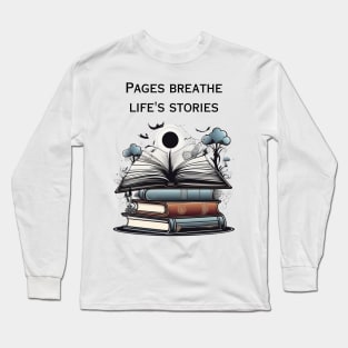 Reading is pages breathe life stories Long Sleeve T-Shirt